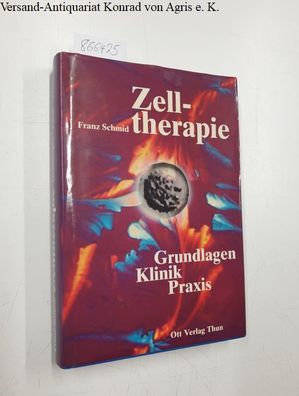 Zelltherapie : Grundlagen, Klinik u. Praxis.