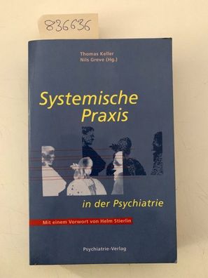Systemische Praxis in der Psychiatrie.