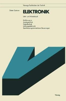 Elektronik: Lehr- u. Arbeitsbuch Einführung in Analogtechnik, Digitaltechnik, Leistun