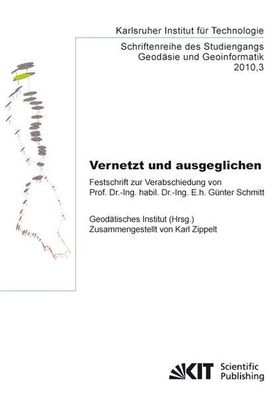 Vernetzt und ausgeglichen : Festschrift zur Verabschiedung von Prof. Dr.-Ing. habil.