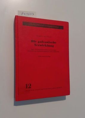 1984) Die galvanische Vernicklung : Glanz- u. Halbglanzvernicklung, Korrosionsfragen