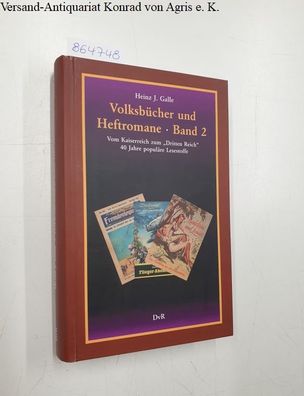 Volksbücher und Heftromane : Band 2: Vom Kaiserreich zum "Dritten Reich" : 40 Jahre p