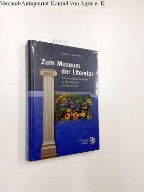 Zum Museum der Literatur : Schriftstelleranthologien in Deutschland und Frankreich.