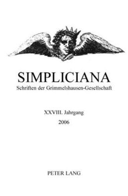 Simpliciana: Schriften der Grimmelshausen-Gesellschaft XXVIII (2006)- In Verbindung m
