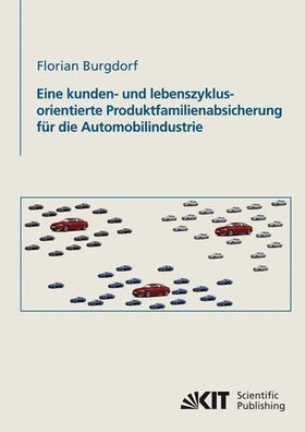 Eine kunden- und lebenszyklusorientierte Produktfamilienabsicherung für die Automobil