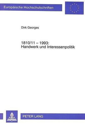 1810/11-1993: Handwerk und Interessenpolitik: Von der Zunft zur modernen Verbandsorga