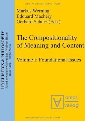 The compositionality of meaning and content; Teil: Vol. 1., Foundational issues.