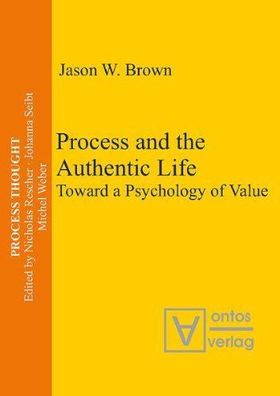 Process and the authentic life : toward a psychology of value.