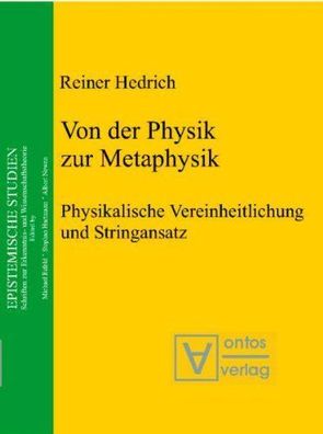 Von der Physik zur Metaphysik: Physikalische Vereinheitlichung und Stringansatz