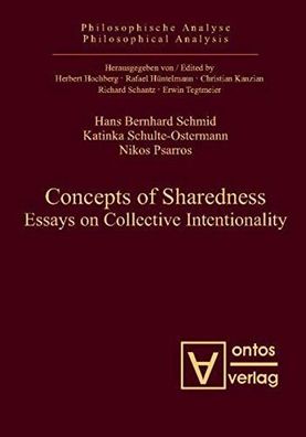 Concepts of sharedness : essays on collective intentionality
