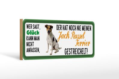 Holzschild Tier Spruch 27x10cm Jack Russel Terrier Hund gestreichelt wooden sign