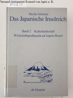 Das japanische Inselreich, Band 2: Kulturlandschaft. Wirtschaftsgrossmacht auf engem