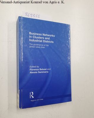 Business Networks in Clusters and Industrial Districts. The Governance of the Global