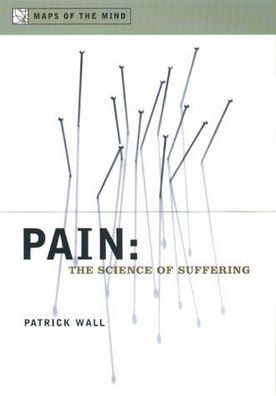 Pain: The Science of Suffering (Maps of the Mind)