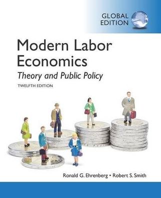 Modern Labor Economics: Theory and Public Policy