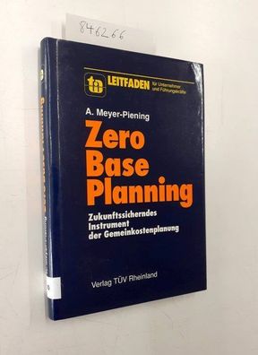 Zero Base Planning. Zukunftssicherndes Instrument der Gemeinkostenplanung