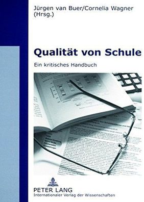 Qualität von Schule: Ein kritisches Handbuch