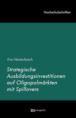 Strategische Ausbildungsinvestitionen auf Oligopolmärkten mit Spillovers