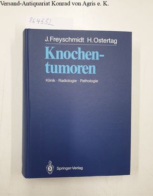 Knochentumoren: Klinik - Radiologie - Pathologie