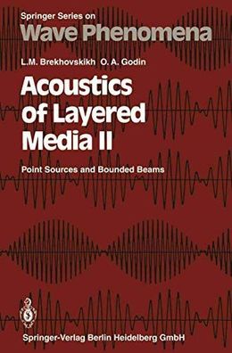 Acoustics of Layered Media II: Point Sources and Bounded Beams (Springer Series on Wa