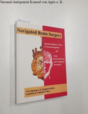 Navigated brain surgery : interdisciplinary views of neuronavigation from neurosurgeo