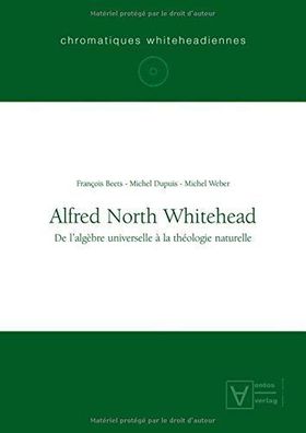 Alfred North Whitehead. De l´algèbre universelle à la théologie naturelle