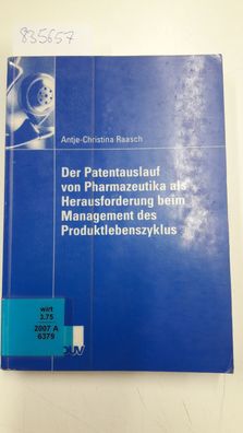 Der Patentauslauf von Pharmazeutika als Herausforderung beim Management des Produktle