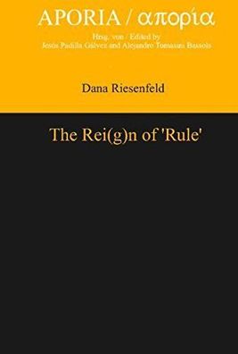The Rei(g)n of °Rule° (APORIA, Band 2)