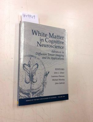White Matter in Cognitive Neuroscience: Advances in Diffusion Tensor Imaging and Its