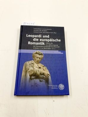 Leopardi und die europäische Romantik : Akten der 23. Jahrestagung der Deutschen Leop