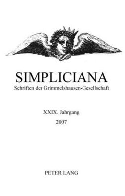Simpliciana: Schriften der Grimmelshausen-Gesellschaft XXIX (2007)- In Verbindung mit