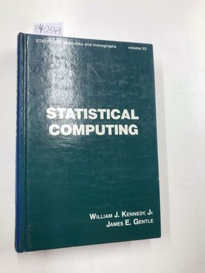 Statistical Computing (Statistics, Textbooks and Monographs ; V. 33, Band 33)