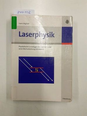 Laserphysik : physikalische Grundlagen des Laserlichts und seine Wechselwirkung mit M