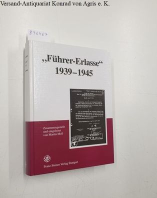 Führer-Erlasse 1939-1945: Edition sämtlicher überlieferter, nicht im Reichsgesetzblat