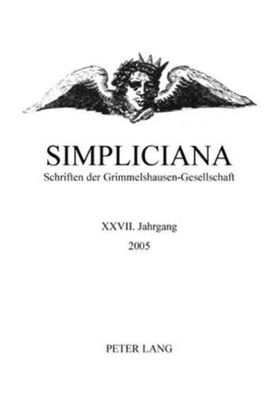 Simpliciana: Schriften der Grimmelshausen-Gesellschaft XXVII (2005)- In Verbindung mi