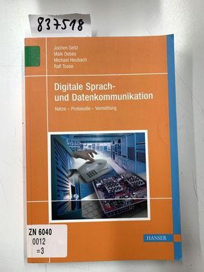 Digitale Sprach- und Datenkommunikation: Netze, Protokolle, Vermittlung