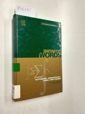 Infinite Words: Automata, Semigroups, Logic and Games (Volume 141) (Pure and Applied