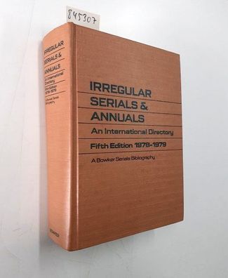 Irregular Serials and Annuals: 5th ed. : 1978-1979: An International Directory