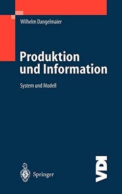 Produktion und Information: System und Modell (VDI-Buch)