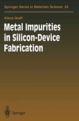 Metal Impurities in Silicon-Device Fabrication (Springer Series in Materials Science