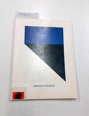 Hermann Glöckner 1889-1987: Ausstellungskatalog