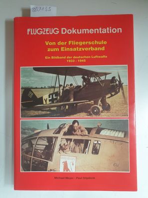 Von der Fliegerschule zum Einsatzverband. Ein Bildband der deutschen Luftwaffe 1933-1