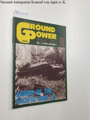 Ground Power No006 : 11 : November 1994 : Armor Of the Pacific War (1) :