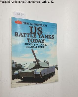 United States Battle Tanks Today ( Tanks Illustrated Series No.8)
