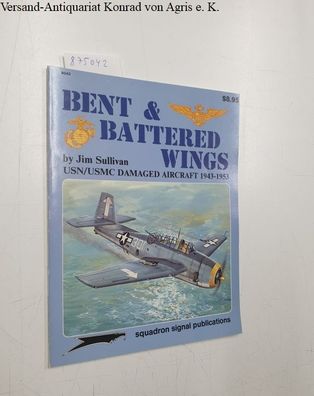 Bent and Battered Wings: Usn-Usmc Damaged Aircraft 1943-1953 (Vietnam studies group)
