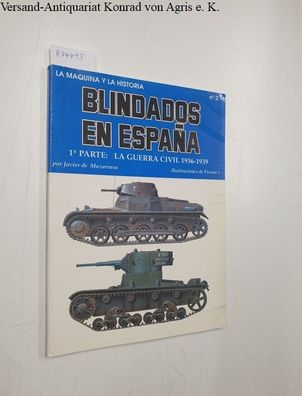 Blindados en Espana. 1a parte: La Guerra Civil 1936-1939 :