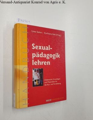 Sexualpädagogik lehren : Didaktische Grundlagen und Materialien für die Aus- und Fort