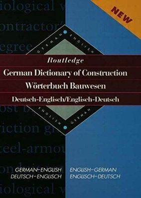 Routledge German Dictionary of Construction Worter: Worterbuch Bauwesen Englisch (Rou