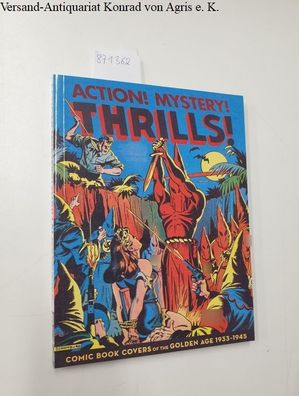 ACTION! Mystery! Thrills!: Great Comic Book Covers 1936-45 SC: Comic Book Covers of t