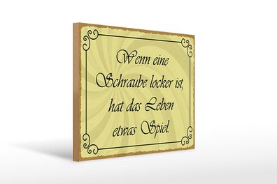Holzschild Spruch 40x30 cm Schraube locker Leben Spiel Deko Schild wooden sign
